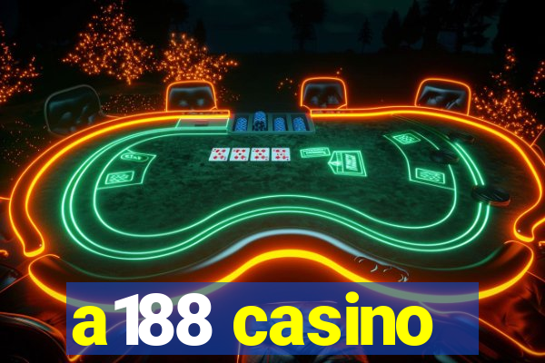 a188 casino